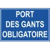 Port des gants obligatoire-Obligation-Panneaux Signalétiques