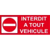 Interdit à tout véhicule-Panneau accès interdit-Panneaux Signalétiques