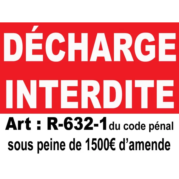 Décharge interdite sous peine de 1500€ d'amende-Panneau Dépôt interdit-Panneaux Signalétiques