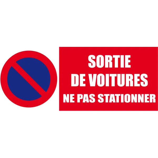 Sortie de voiture ne pas stationner-Panneau stationnement-Panneaux Signalétiques