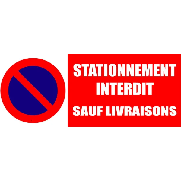 Stationnement interdit sauf livraisons-Panneau stationnement-Panneaux Signalétiques