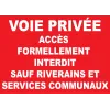 Voie privée accès formellement interdit sauf riverains et services communaux-Panneau propriété privée-Panneaux Signalétiques