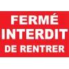 Panneau fermé interdit de rentrer-Panneau accès interdit-Panneaux Signalétiques