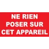 Adhésif ne rien poser sur cet appareil-Interdiction-Panneaux Signalétiques