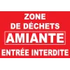 Zone de déchets amiante entrée interdite-Panneau accès interdit-Panneaux Signalétiques