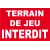 Panneau Terrain de jeu interdit