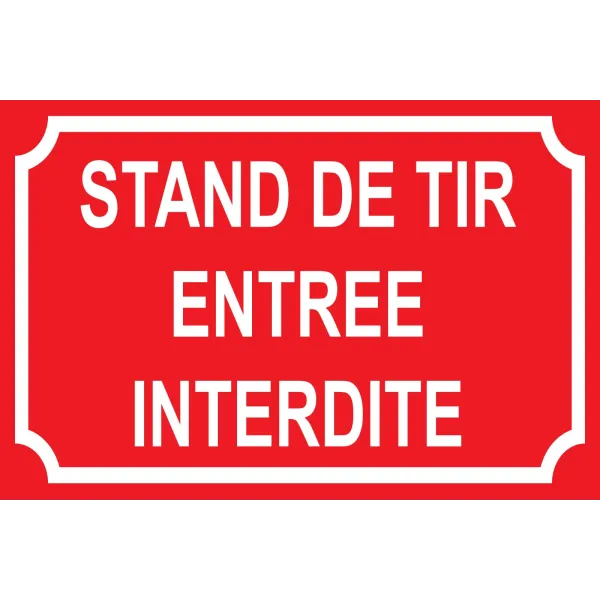 Stand de tir entrée interdite-Panneau chasse interdite-Panneaux Signalétiques