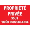 Propriété privée sous vidéo surveillance-Panneau propriété privée-Panneaux Signalétiques