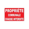 Propriété communale chasse interdite-Panneau chasse interdite-Panneaux Signalétiques