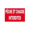 Pêche et chasse interdites-Panneau chasse interdite-Panneaux Signalétiques