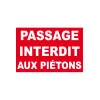 Passage interdit aux piétons-Panneau accès interdit-Panneaux Signalétiques