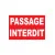 Passage interdit-Panneau accès interdit-Panneaux Signalétiques