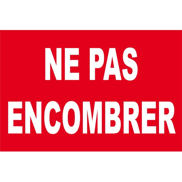 Ne pas encombrer-Panneau Dépôt interdit-Panneaux Signalétiques