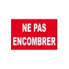 Ne pas encombrer-Panneau Dépôt interdit-Panneaux Signalétiques