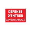Défense d'entrer danger animaux-Panneau accès interdit-Panneaux Signalétiques