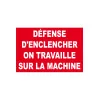Défense d'enclencher on travaille sur la machine-Interdiction-Panneaux Signalétiques