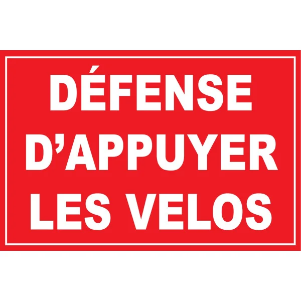 Défense d'appuyer les vélos-Interdiction-Panneaux Signalétiques