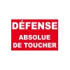 Défense absolue de toucher-Interdiction-Panneaux Signalétiques