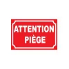 Attention piège-Panneau attention Danger-Panneaux Signalétiques