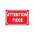 Attention piège-Panneau attention Danger-Panneaux Signalétiques