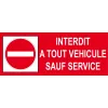 Interdit à tout véhicule sauf service-Panneau accès interdit-Panneaux Signalétiques