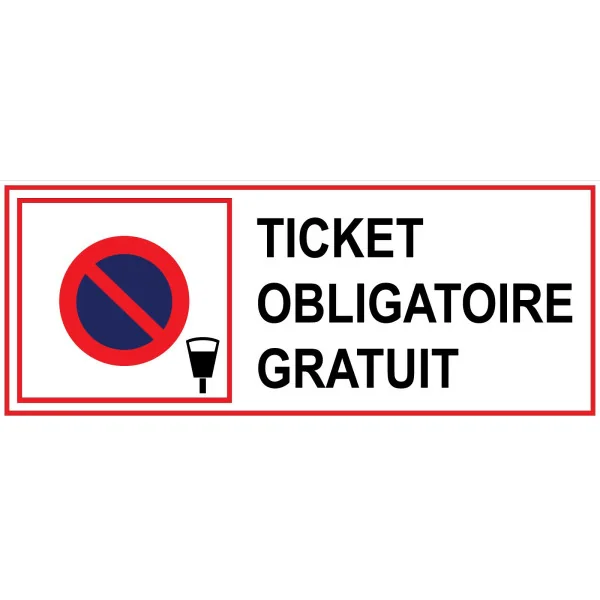Panneau "Ticket obligatoire gratuit"-Interdiction-Panneaux Signalétiques