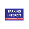 Panneau parking interdit sous peine de poursuites-Panneau parking-Panneaux Signalétiques