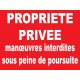 Panneau "Propriété privée manoeuvres interdites sous peine de poursuite"