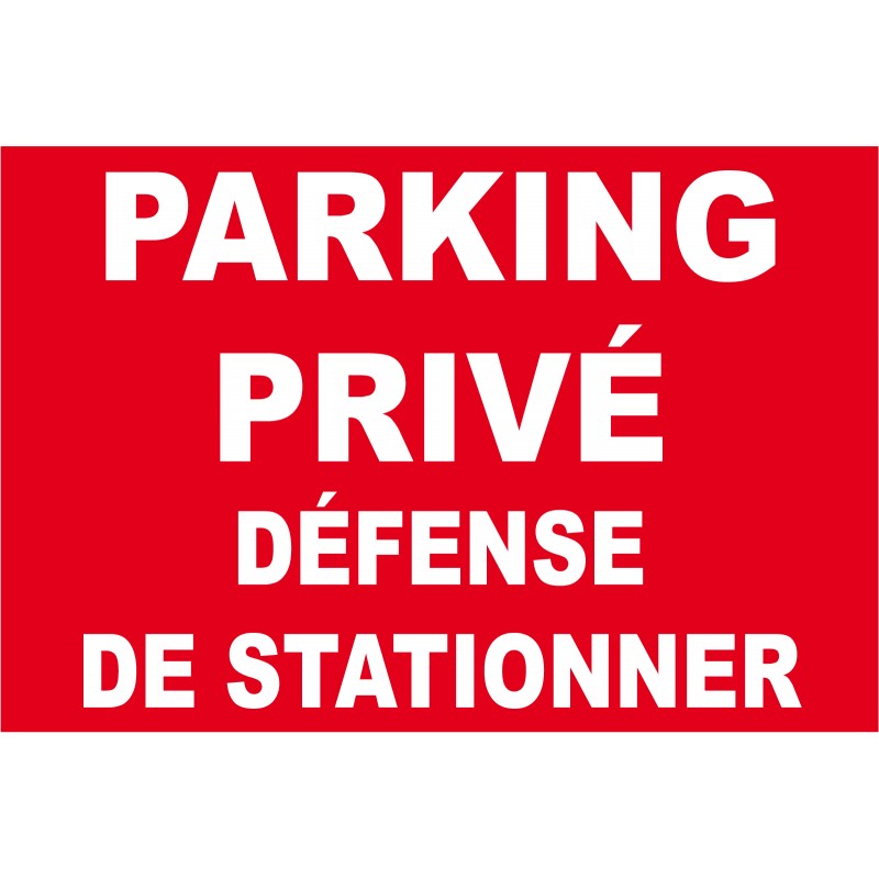 Panneau Parking privé - Défense de stationner - signalétique interd