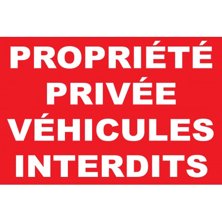Panneau "Propriété privée véhicules interdits"