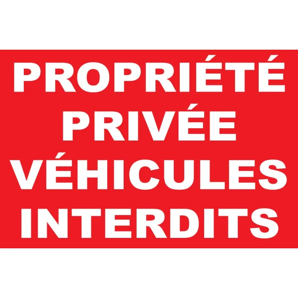 Panneau propriété privée véhicules interdits-Panneau propriété privée-Panneaux Signalétiques