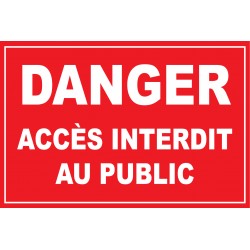 Panneau danger accès interdit au public
