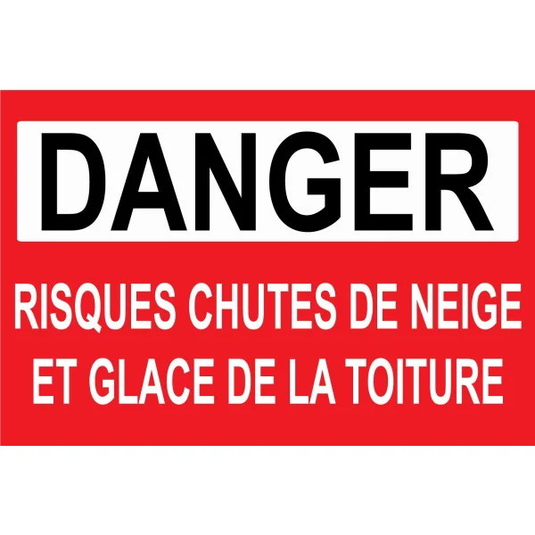 Panneau danger risques chutes de neige et glace de la toiture-Panneau attention Danger-Panneaux Signalétiques