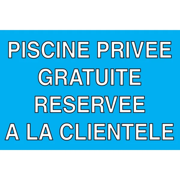 Panneau piscine privée gratuite réservée à la clientèle-Panneau piscine-Panneaux Signalétiques