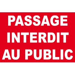 Panneaux "Passage interdit au public"