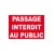 Panneaux passage interdit au public-Panneau accès interdit-Panneaux Signalétiques