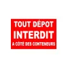 Tout dépot interdit à coté des conteneurs-Panneau Dépôt interdit-Panneaux Signalétiques