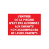 L'entrée de la piscine n'est pas autorisée aux enfants non accompagnés de leurs parents-Panneau piscine-Panneaux Signalétiques