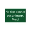 Panneaux ne rien donner aux animaux-Interdiction-Panneaux Signalétiques