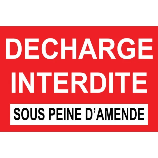 Décharge interdite sous peine d'amende-Panneau Dépôt interdit-Panneaux Signalétiques