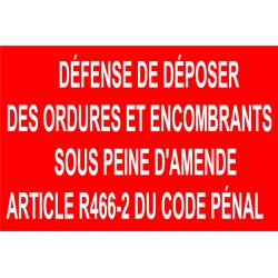 Défense de déposer des ordures et encombrants sous peine d'amende article r466-2 du code pénal
