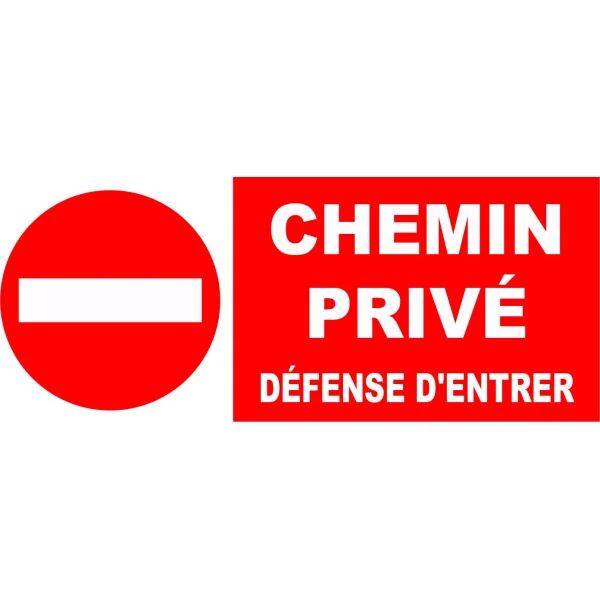 Interdit chemin privé défense d'entrer-Panneau propriété privée-Panneaux Signalétiques