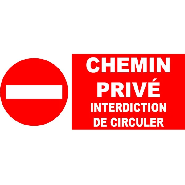 Interdit chemin privé interdiction de circuler-Panneau propriété privée-Panneaux Signalétiques