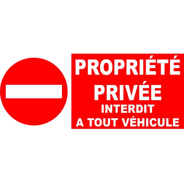 Interdit propriété privée interdit à tout véhicule-Panneau propriété privée-Panneaux Signalétiques