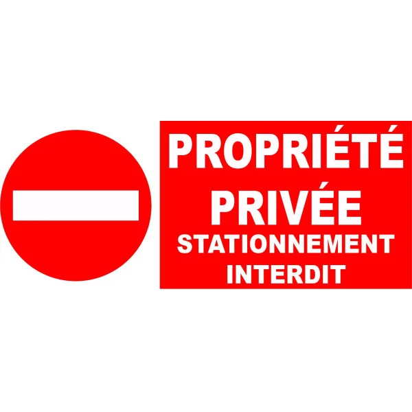 Interdit propriété privée stationnement interdit-Panneau propriété privée-Panneaux Signalétiques