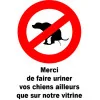 Merci de faire uriner vos chiens ailleurs que sur notre vitrine-Panneau interdit aux chiens-Panneaux Signalétiques