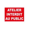 Atelier interdit au public-Panneau accès interdit-Panneaux Signalétiques