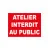 Atelier interdit au public-Panneau accès interdit-Panneaux Signalétiques
