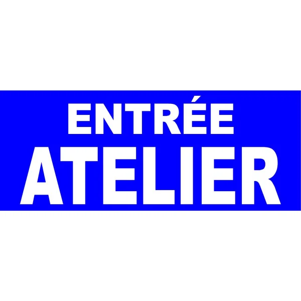 Panneau entrée atelier-Signalétique garage-Panneaux Signalétiques