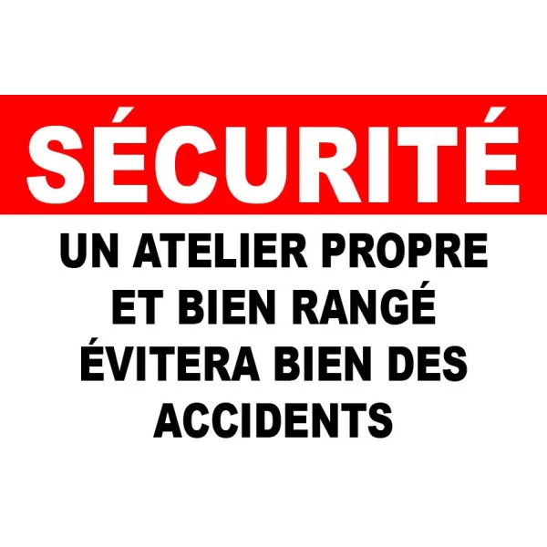 Un atelier propre et bien rangé évitera bien des accidents-Signalétique garage-Panneaux Signalétiques